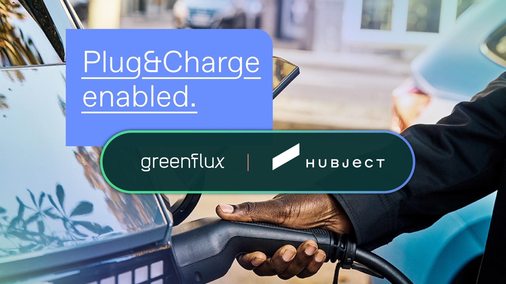 GreenFlux and Hubject partner to enable Plug&Charge